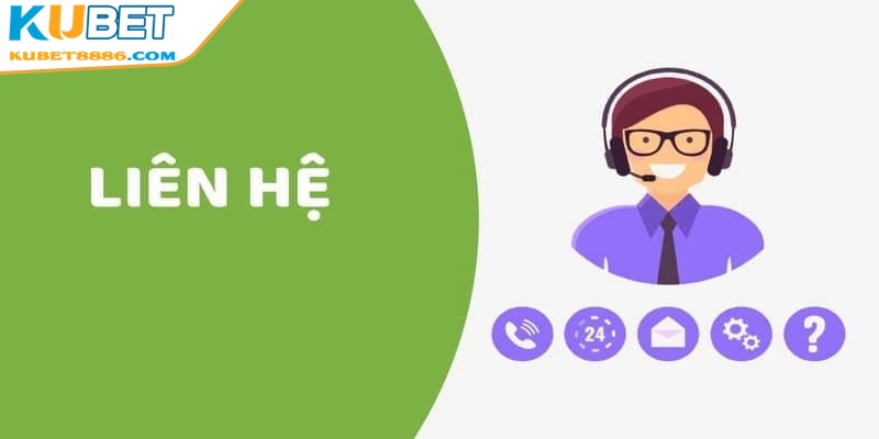 Liên hệ hỗ trợ Kubet88 là kênh quan trọng giúp người chơi giải đáp thắc mắc